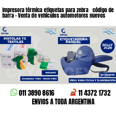 Impresora térmica etiquetas para zebra  código de barra - Venta de vehículos automotores nuevos